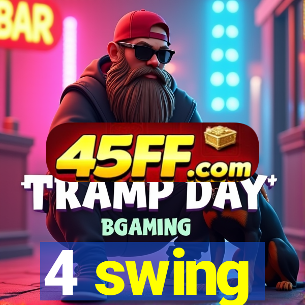 4 swing
